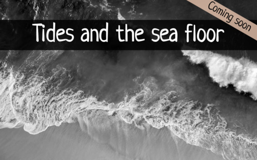 Cover image for 'Reading the forecast 3 - Tides and the see floor' article
