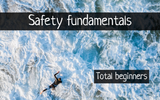 Safety fundamentals for total beginners